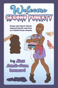 Welcome to Second Puberty – Jinx Jamb-Fam Leonard