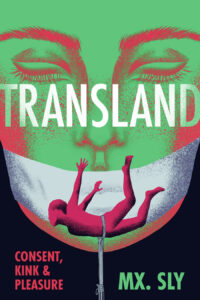 Transland- consent, kink, and pleasure