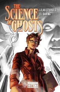 The Science of Ghosts by Lilah Sturges