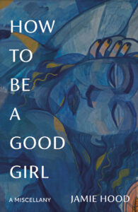 How to Be a Good Girl – Jamie Hood