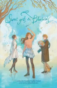 Sweet Girls & Bluebirds – Caroline Sophia Hamel