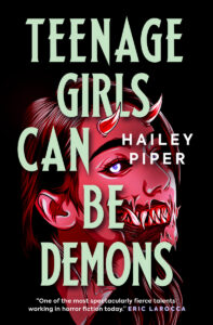 Teenage Girls Can Be Demons – Hailey Piper