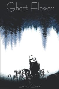 Ghost Flower – Jessica Conwell