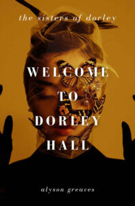 Welcome to Dorley Hall – Alyson Greaves