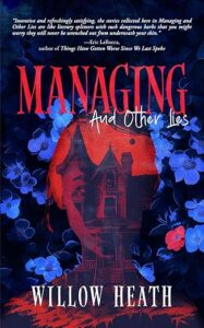 Managing and Other Lies – Willow Heath
