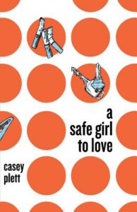 A Safe Girl to Love – Casey Plett