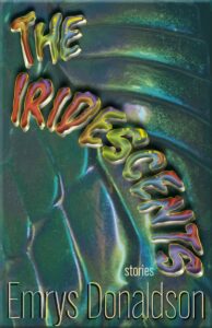 The Iridescents – Emrys Donaldson
