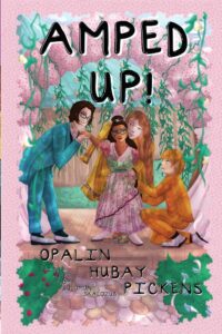 Amped Up! – Opalin Hubay Pickens