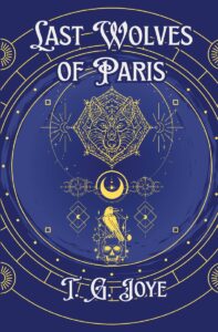 Last Wolves of Paris – T G Joye