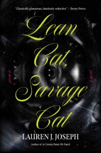 Lean Cat, Savage Cat – Lauren J. Joseph